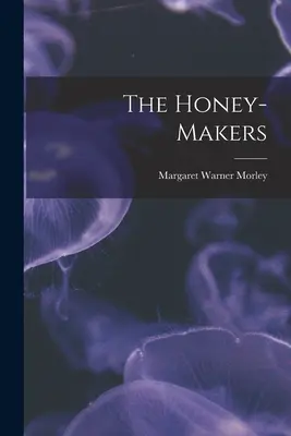 A mézkészítők - The Honey-Makers