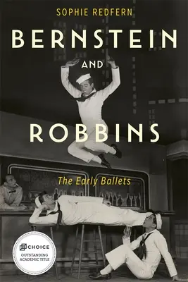 Bernstein és Robbins: A korai balettek - Bernstein and Robbins: The Early Ballets