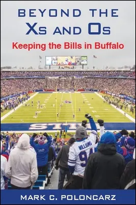 Az X-eken és O-kon túl: A Bills Buffalóban tartása - Beyond the Xs and Os: Keeping the Bills in Buffalo