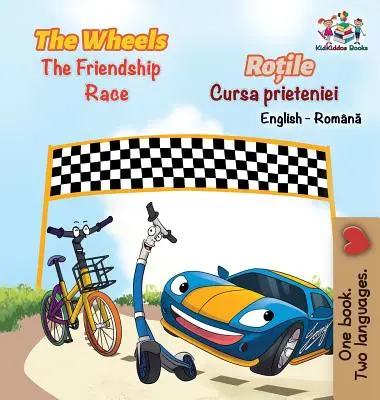 The Wheels The Friendship Race (angol nyelvű román gyerekkönyv): Kétnyelvű román gyerekkönyv - The Wheels The Friendship Race (English Romanian Book for Kids): Bilingual Romanian Children's Book