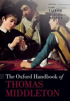 Thomas Middleton oxfordi kézikönyve - The Oxford Handbook of Thomas Middleton