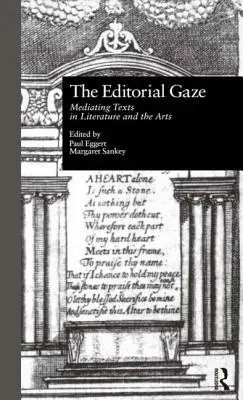 A szerkesztői tekintet: Szövegek közvetítése az irodalomban és a művészetekben - The Editorial Gaze: Mediating Texts in Literature and the Arts