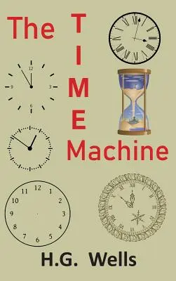 Az időgép: Az időgép: Egy találmány - The Time Machine: An Invention