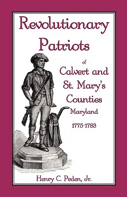 Forradalmi hazafiak Calvert és St. Mary's megyékben, Maryland, 1775-1783 - Revolutionary Patriots of Calvert and St. Mary's Counties, Maryland, 1775-1783