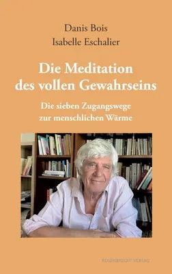 Die Meditation des vollen Gewahrseins: Die sieben Zugangswege zur menschlichen Wrme