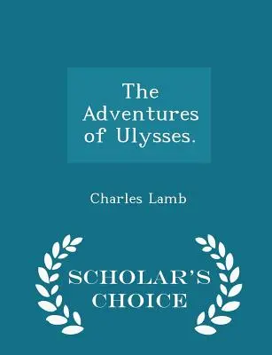 Odüsszeusz kalandjai. - Scholar's Choice Edition - The Adventures of Ulysses. - Scholar's Choice Edition