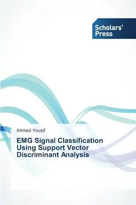 EMG-jelek osztályozása támogató vektoros diszkriminancia-elemzéssel - EMG Signal Classification Using Support Vector Discriminant Analysis