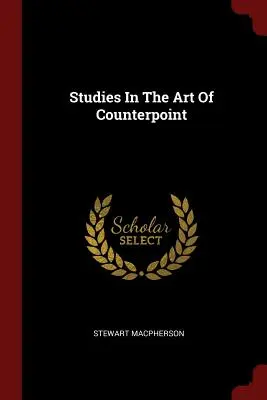 Tanulmányok az ellenpont művészetéről - Studies In The Art Of Counterpoint