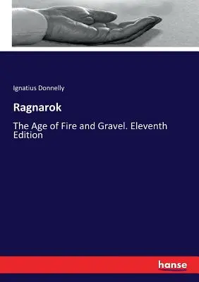 Ragnarök: A tűz és a kavics kora. Tizenegyedik kiadás - Ragnarok: The Age of Fire and Gravel. Eleventh Edition