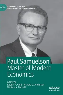 Paul Samuelson: Samelson: A modern közgazdaságtan mestere - Paul Samuelson: Master of Modern Economics