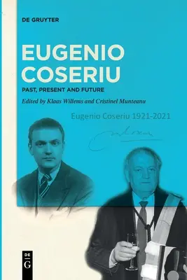 Eugenio Coseriu: Múlt, jelen és jövő - Eugenio Coseriu: Past, Present and Future