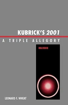 Kubrick 2001: Háromszoros allegória - Kubrick's 2001: A Triple Allegory