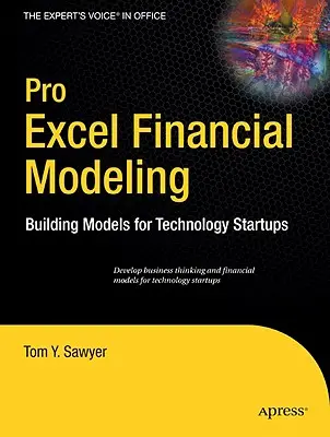 Pro Excel pénzügyi modellezés: Modellépítés technológiai startupok számára - Pro Excel Financial Modeling: Building Models for Technology Startups