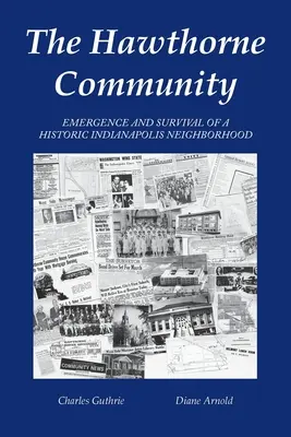 A Hawthorne Közösség: Egy történelmi indianapolisi városrész kialakulása és túlélése - The Hawthorne Community: Emergence and Survival of a Historic Indianapolis Neighborhood