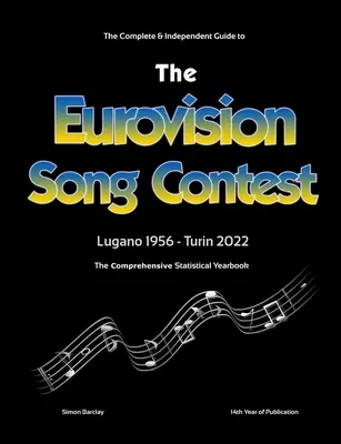 A teljes és független útmutató a 2022-es Eurovíziós Dalfesztiválhoz - The Complete & Independent Guide to the Eurovision Song Contest 2022
