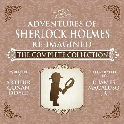 Sherlock Holmes kalandjai - újragondolva - A teljes gyűjtemény - The Adventures of Sherlock Holmes - Re-Imagined - The Complete Collection