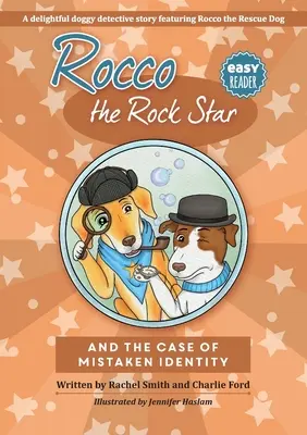 Rocco, a rocksztár és a téves személyazonosság esete: Könnyű olvasmányos nyomozókutya-fejezetkönyv - Rocco the Rock Star and the Case of the Mistaken Identity: Easy Reader Detective Dog Chapter Book