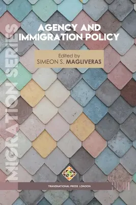 Ügynökség és bevándorláspolitika - Agency and Immigration Policy