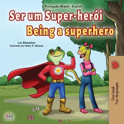 Being a Superhero (Portugál angol kétnyelvű gyermekkönyv -Brazil) - Being a Superhero (Portuguese English Bilingual Children's Book -Brazilian)