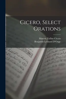 Cicero, Válogatott szónoklatok - Cicero, Select Orations