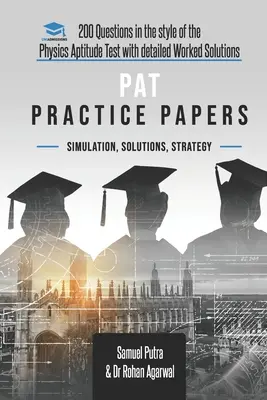 PAT Practice Papers: 200 kérdés a fizika alkalmassági vizsga stílusában, részletes kidolgozott megoldásokkal - PAT Practice Papers: 200 Questions in the style of the Physics Aptitude Test with Detailed Worked Solutions