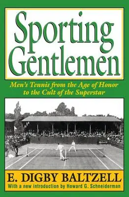 Sporting Gentlemen: Férfi tenisz a becsület korától a szupersztár kultuszáig - Sporting Gentlemen: Men's Tennis from the Age of Honor to the Cult of the Superstar