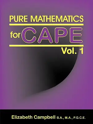 Pure Mathematics for Cape 1. kötet - Pure Mathematics for Cape Vol. 1