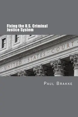 Az amerikai büntető igazságszolgáltatási rendszer rendbetétele - Fixing the U.S. Criminal Justice System