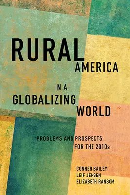 Vidéki Amerika a globalizálódó világban: Problémák és kilátások a 2010-es években - Rural America in a Globalizing World: Problems and Prospects for the 2010s