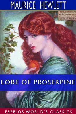 Proserpine története (Esprios Classics) - Lore of Proserpine (Esprios Classics)