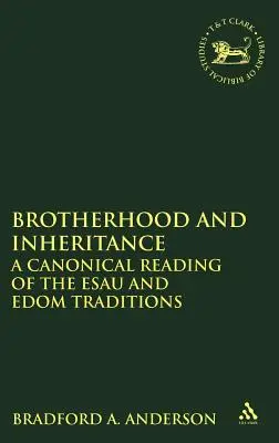 Testvériség és öröklés: Az Ézsau- és Edom-hagyományok kánoni olvasata - Brotherhood and Inheritance: A Canonical Reading of the Esau and Edom Traditions