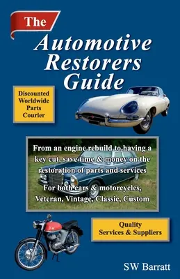 The Automotive Restorers Guide: A motorfelújítástól a kulcskivágásig. Takarítson meg időt és pénzt az alkatrészek és szolgáltatások helyreállításával, az autókhoz és - The Automotive Restorers Guide: From an engine rebuild to having a key cut. Save time and money on the restoration of parts and services, for cars and