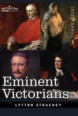 Kiemelkedő viktoriánusok: Dr. Arnold és Gordon tábornok. - Eminent Victorians: Cardinal Manning, Florence Nightingale, Dr. Arnold and General Gordon