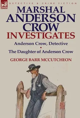 Anderson Crow nyomozó rendőrbíró nyomoz: Anderson Crow, nyomozó és Anderson Crow lánya - Marshal Anderson Crow Investigates: Anderson Crow, Detective & the Daughter of Anderson Crow