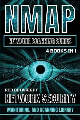 NMAP Network Scanning Series: Hálózatbiztonsági, felügyeleti és szkennelési könyvtár - NMAP Network Scanning Series: Network Security, Monitoring, And Scanning Library