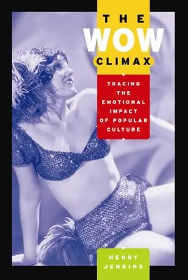 The Wow Climax: A populáris kultúra érzelmi hatásának nyomon követése - The Wow Climax: Tracing the Emotional Impact of Popular Culture