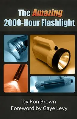 A csodálatos 2000 órás zseblámpa - The Amazing 2000-Hour Flashlight