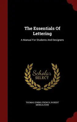 A betűírás alapjai: A Manual For Students And Designers - The Essentials Of Lettering: A Manual For Students And Designers