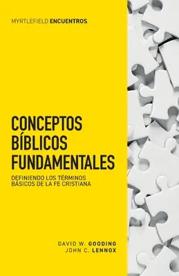 Conceptos bblicos fundamentales: Definiendo los trminos bsicos de la fe cristiana