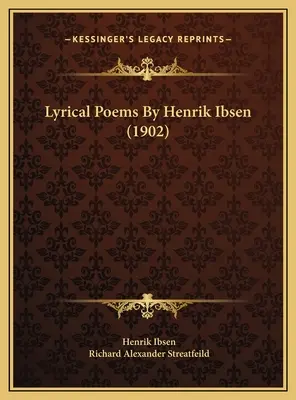 Henrik Ibsen lírai versei (1902) - Lyrical Poems By Henrik Ibsen (1902)