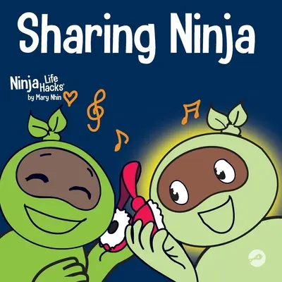 Sharing Ninja: Egy gyerekkönyv a megosztás tanulásáról és az önző viselkedés leküzdéséről - Sharing Ninja: A Children's' Book About Learning How to Share and Overcoming Selfish Behaviors