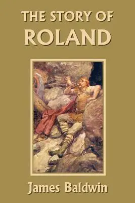 Roland története (Yesterday's Classics) - The Story of Roland (Yesterday's Classics)