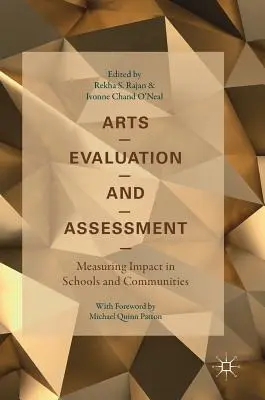 Művészeti értékelés és értékelés: A hatás mérése az iskolákban és a közösségekben - Arts Evaluation and Assessment: Measuring Impact in Schools and Communities