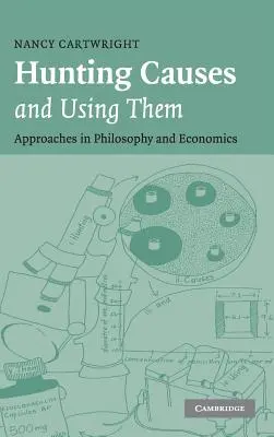 Az okok keresése és felhasználása: megközelítések a filozófiában és a közgazdaságtanban - Hunting Causes and Using Them: Approaches in Philosophy and Economics