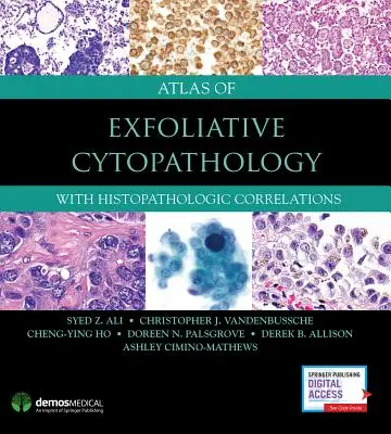 Az exfoliatív citopatológia atlasza: Hisztopatológiai összefüggésekkel - Atlas of Exfoliative Cytopathology: With Histopathologic Correlations