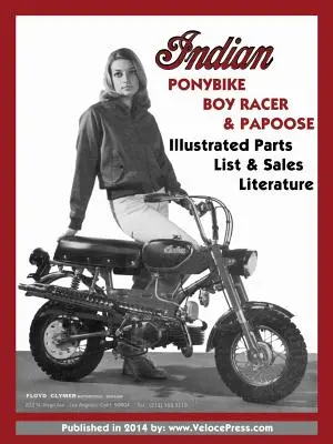 Indian Ponybike, Boy Racer & Papoose illusztrált alkatrészlista és értékesítési irodalom - Indian Ponybike, Boy Racer & Papoose Illustrated Parts List & Sales Literature