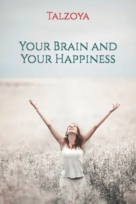 Az agyad és a boldogságod - Your Brain and Your Happiness