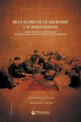 Irán legfelsőbb vezetése bitorolta a hatalmat: síita politikai vita az arab és az iráni vallási hatóságok között - Iran Supreme Leadership Usurped Power: Shiite Political Controversy Between Arab and Iranian Religious Authorities