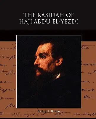 Haji Abdu El-Yezdi Kasidája - The Kasidah of Haji Abdu El-Yezdi