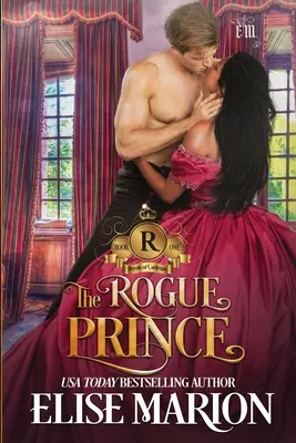A gazember herceg: Egy történelmi fantasy-románc - The Rogue Prince: A Historical Fantasy Romance